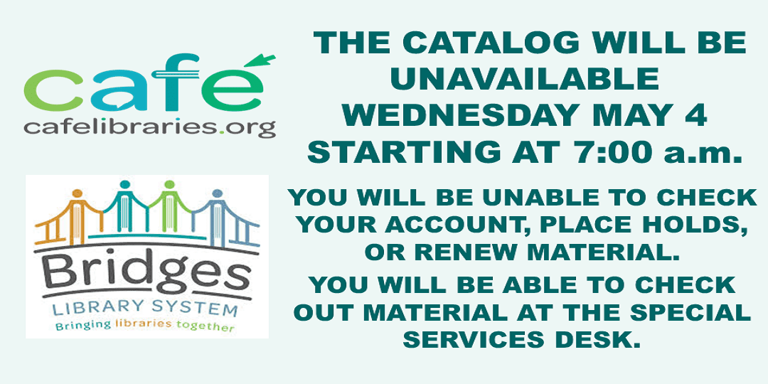 The catalog will be down on Wednesday May 4 starting at 7:00a