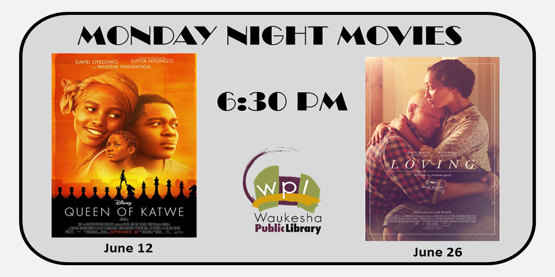 June 2017 Monday Night Movies; Queen of Katwe/Loving