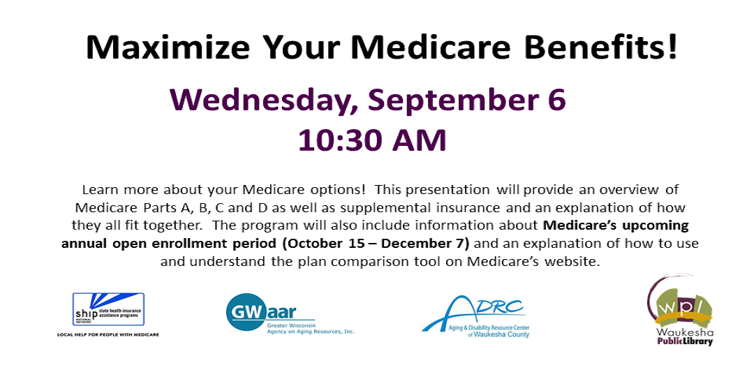Maximize Your Medicare Benefits Wednesday September 6 10:30AM