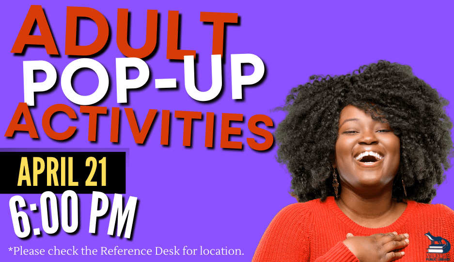 Adult pop-up activities on April 21st.