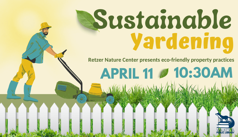 Sustainable gardening event April 11, 10:30am.