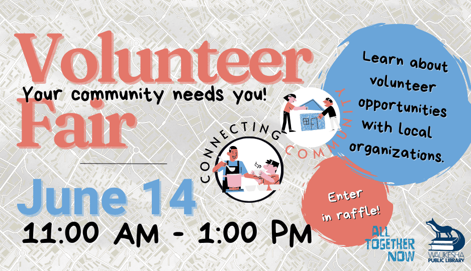 Volunteer Fair: June 14, 11 AM - 1 PM.